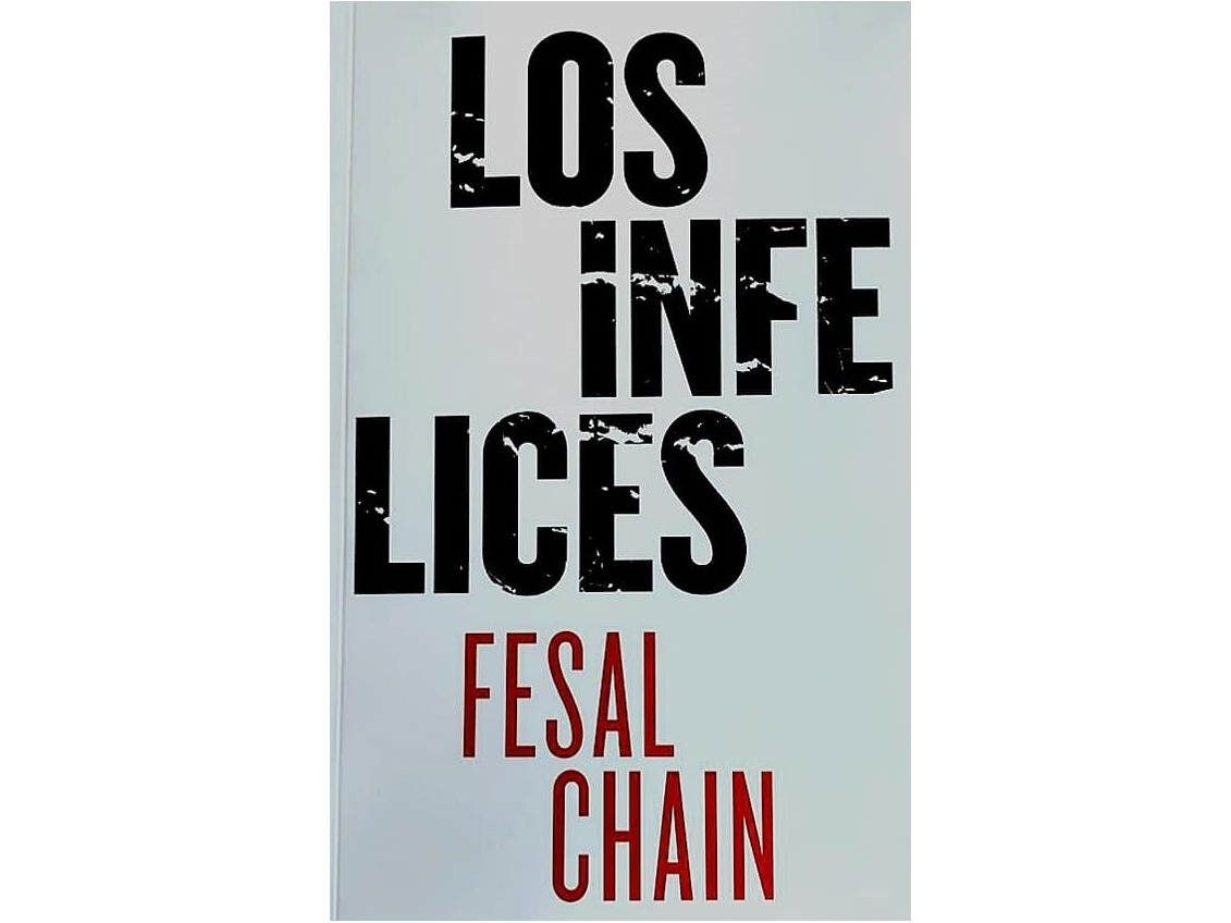Reseña de Los Infelices, Novela de Fesal Chain