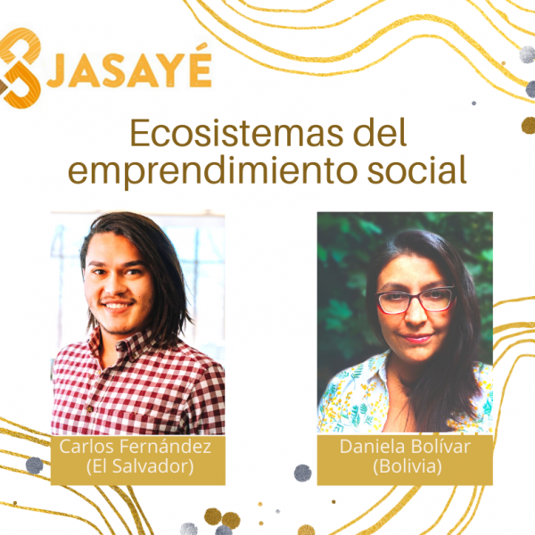 Jasayé: Ecosistemas del emprendimiento social para la Vida